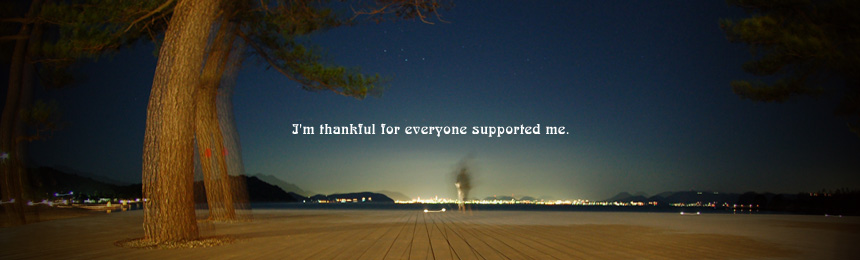 I'm thankful for everyone supported me.